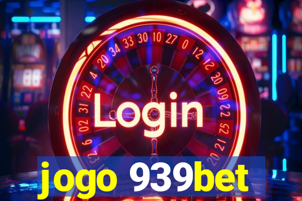 jogo 939bet